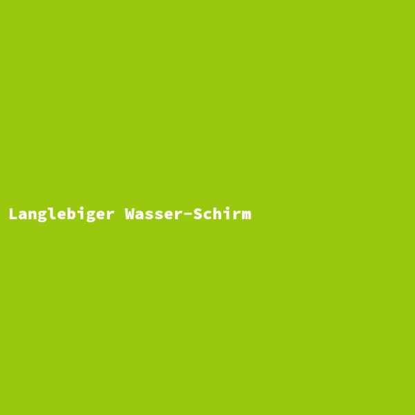 Langlebiger Wasser-Schirm