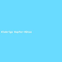 Klebrige Kupfer-Mütze