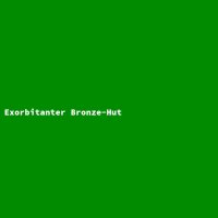 Exorbitant Bronze Hat