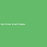Herrliche Granit-Kanne