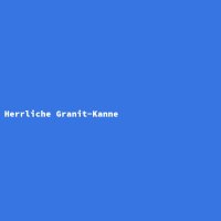 Herrliche Granit-Kanne